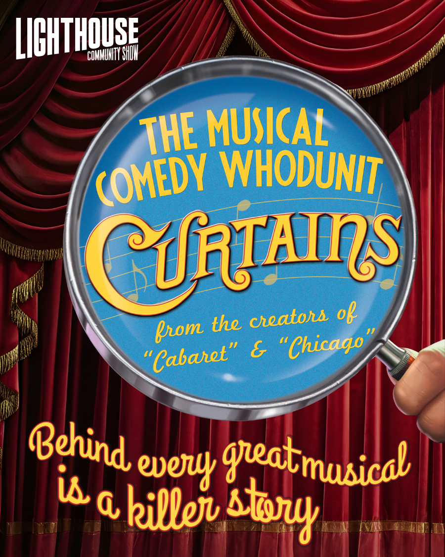 FOR IMMEDIATE RELEASE: Cast Announced for Lighthouse Festival’s 2026 Community Show Production of the Broadway Musical Curtains FOR IMMEDIATE RELEASE: Cast Announced for Lighthouse Festival’s 2026 Community Show Production of the Broadway Musical Curtains